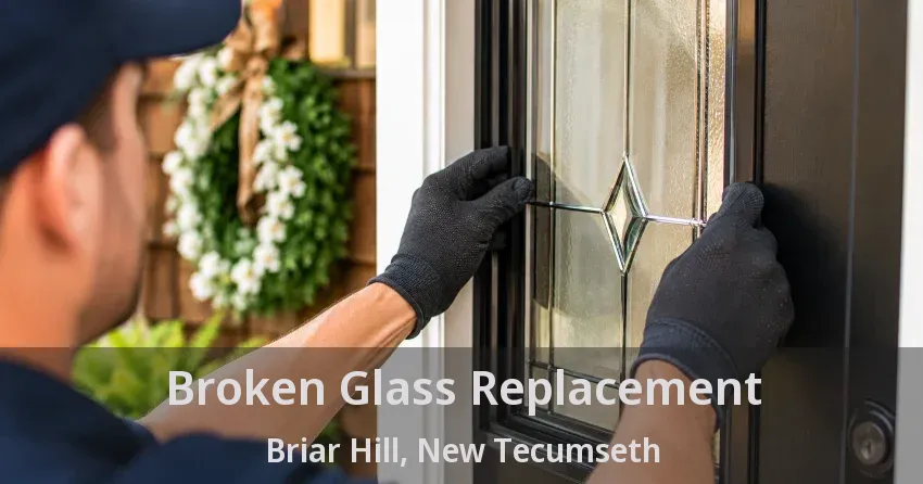 Broken Glass Replacement Briar Hill, New Tecumseth - ON
