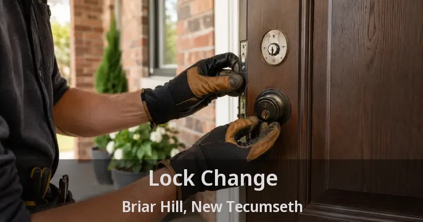 Lock Change Briar Hill, New Tecumseth - ON
