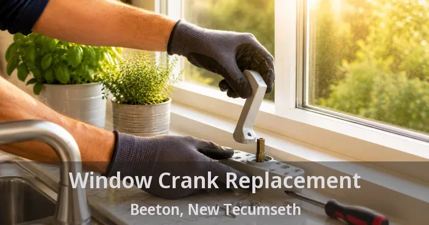 Window Crank Replacement Beeton, New Tecumseth - ON