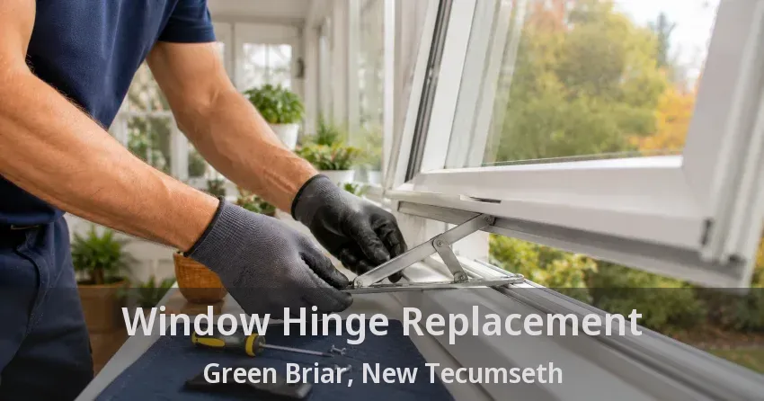 Window Hinge Replacement Green Briar, New Tecumseth - ON