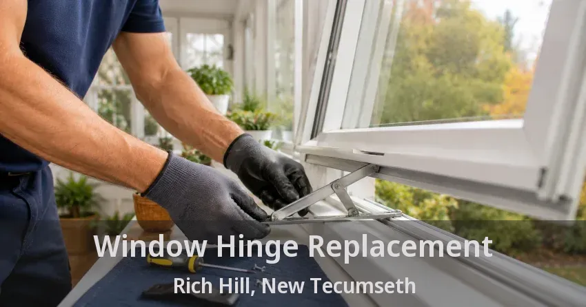 Window Hinge Replacement Rich Hill, New Tecumseth - ON